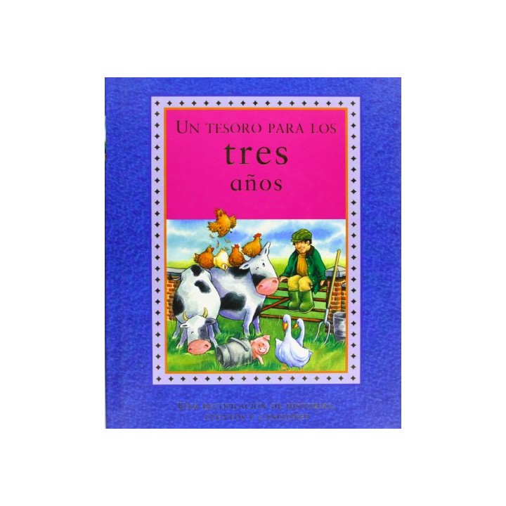 Un Tesoro para Los Tres Años: UNA RECOPILACION DE HISTORIAS, CUENTOS Y CANCIONES